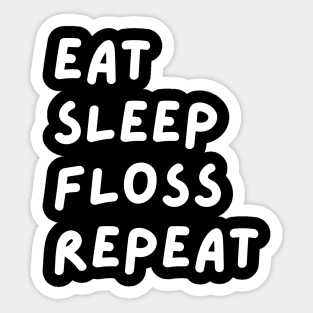 Eat Sleep Floss Repeat Sticker